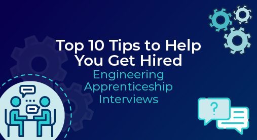Engineering Apprenticeships: Top 10 Interview Tips to Impress